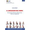 CREATESPACE IL LINGUAGGIO DEL CORPO: Uno sguardo all'interno della persona nella sua complessità: Volume 5
