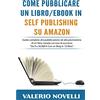CREATESPACE Come Pubblicare un Libro o eBook in Self Publishing su Amazon