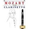 CREATESPACE Mozart per Clarinetto: 10 Pezzi Facili per Clarinetto Libro per Principianti