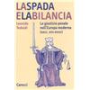 Carocci La spada e la bilancia. La giustizia penale nell'Europa moderna (secc. XVI-XVIII)