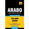 T&P Books Publishing Ltd Vocabolario Italiano-Arabo per studio autodidattico - 3000 parole