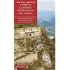 Gaspari I forti e la difesa permanente del Friuli. Passeggiate e itinerari storici nel maggiore campo di battaglia italiano della Grande Guerra