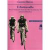 I LIBRI DI GIANNI BRERA L'anticavallo. Sulle strade del Tour del '49 e del Giro del '76