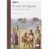 Artemide Il mito di Ifigenia. Da Euripide al Novecento