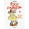 Rizzoli Lizard 100% Lucrezia. Dieci anni e non sentirli
