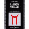 VIA MAGICA La magia stellare. Il vero Necronomicon