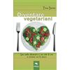 Area51 Publishing Diventare vegetariani: Una scelta alimentare e uno stile di vita in armonia con la natura