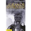 Il Mulino La grande divergenza. La Cina, l'Europa e la nascita dell'economia mondiale moderna