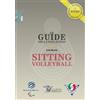 CALZETTI MARIUCCI Le guide della pallavolo. Sitting volleyball. Ediz. illustrata