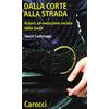 Carocci Dalla corte alla strada. Natura ed evoluzione sociale della moda