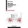 FrancoAngeli Manuale di architettura d'interni. L' abitazione (Vol. 1)