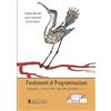 Società Editrice Esculapio Fondamenti della programmazione. Linguaggio C, strutture dati e algoritmi elementari, C++