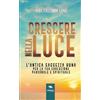Area51 Publishing Crescere nella luce: L'antica saggezza Huna per la tua evoluzione personale e spirituale