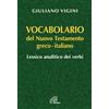 Paoline Editoriale Libri Vocabolario del Nuovo Testamento Greco-Italiano. Lessico analitico dei verbi