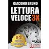 Bruno Editore Lettura Veloce 3x: Tecniche di Lettura Rapida, Memoria e Memorizzazione, Apprendimento per Triplicare la Tua Velocità