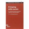 SMART BOOKS Il doping della mente. Le sfide del potenziamento cognitivo farmacologico