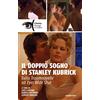 Rubbettino Il doppio sogno di Stanley Kubrick. Dalla Traumnovelle ad Eyes Wide Shut