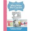 Kyle Craig Publishing Come usare la tua macchina per cucire: Una guida completa per principianti assoluti
