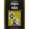 VIA MAGICA Cabala e magia. L'antica arte magica della cabala