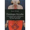 Cerchio della Luna Fisiologia occulta. Il funzionamento dell'essere umano da un punto di vista spirituale