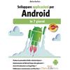 EDIZIONI LSWR Sviluppare applicazioni per Android in 7 giorni