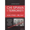 CONTEMPORANEA Chi spiava i terroristi. KGB, STASI-BR, RAF. I documenti negli archivi dei servizi segreti dell'Europa «comunista»