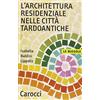 Carocci L'architettura residenziale nelle città tardoantiche
