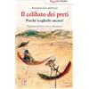 Paoline Editoriale Libri Il celibato dei preti. Perché sceglierlo ancora?