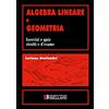 Societa Editrice Esculapio Algebra lineare e geometria. Esercizi e quiz risolti e d'esame