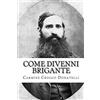 CREATESPACE Come divenni brigante: Autobiografia di Carmine Cocco Donatelli