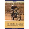 Edizioni Mare Verticale In moto a Dakar nell'inferno del Sahara
