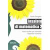 Sironi Insalate di matematica. Nuovi buffet per stimolare l'appetito numerico(Galápagos)