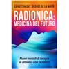 Stargatebook Radionica: medicina del futuro: Nuovi metodi di terapia in armonia con la natura