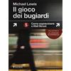 Luiss University Press Il gioco dei bugiardi. Come sopravvivere a Wall Street