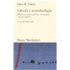 MONDADORI BRUNO Libertà e neurobiologia. Riflessioni sul libero arbitrio, il linguaggio e il potere politico