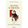Gribaudi Tutto è niente. Vita di santa Maria Bertilla