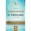 Area51 Publishing Transurfing. Il Freiling: Metodo guidato