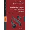 Claudiana Guida allo studio dell'ebraico biblico. Con Chiave degli esercizi. Con Analisi grammaticale della crestomazia