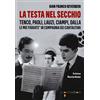 Iacobellieditore La testa nel secchio. Tenco, Paoli, Lauzi, Ciampi, Dalla. Le mie «figiuate» in compagnia dei cantautori