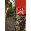 Polistampa Le vie cave. Gli etruschi nei territori di Sorano, Sovana e Pitigliano