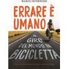 Autopubblicato Errare è umano: Il giro del mondo in bicicletta (foto in bianco e nero)