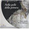 GANGEMI Nicola Samorì, Marco Stefanucci. Nella pelle della pittura. Ediz. a colori