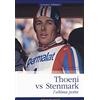 Edizioni Mare Verticale Thoeni vs Stenmark, l'ultima porta