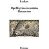 Bruno Osimo Il pellegrino incantato. Il mancino: Due romanzi brevi: 1