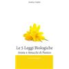 Andrea Taddei Le 5 Leggi Biologiche Ansia e Attacchi di Panico: Il Senso Biologico delle Malattie