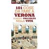 Licenza - Newton Compton Editori 101 cose da fare a Verona almeno una volta nella vita