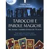 IL PUNTO D'INCONTRO Tarocchi e parole magiche. Riti, formule e modalità di lettura dei 78 arcani