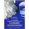 Edizioni Il Punto d'Incontro Le incredibili proprietà terapeutiche del cloruro di magnesio