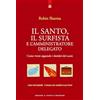 Edizioni Il Punto d'Incontro Il santo, il surfista e l'amministratore delegato. Come vivere seguendo i desideri del cuore
