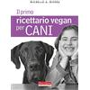 Terra Nuova Edizioni Il primo ricettario vegan per cani